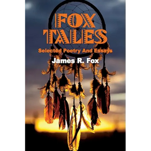 Fox Tales: Selected Poetry and Essays - Paperback