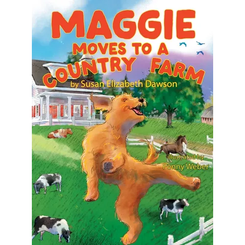 Maggie Moves To A Country Farm - Hardcover