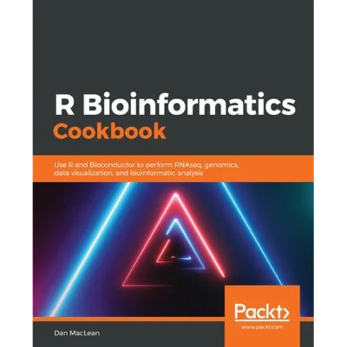 R Bioinformatics Cookbook: Use R and Bioconductor to perform RNAseq, genomics, data visualization, and bioinformatic analysis - Paperback
