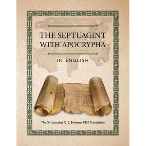The Septuagint with Apocrypha in English: The Sir Lancelot C. L. Brenton 1851 Translation - Paperback