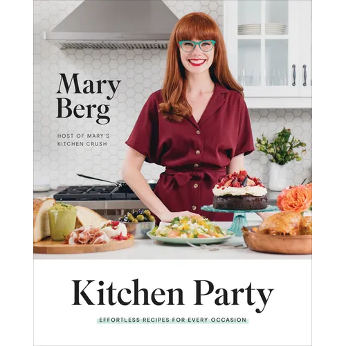 Kitchen Party: Effortless Recipes for Every Occasion: A Cookbook - Hardcover