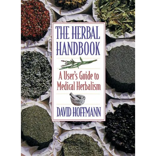 The Herbal Handbook: A User's Guide to Medical Herbalism - Paperback