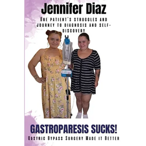 Gastroparesis Sucks!: Gastric Bypass Surgery Made it Better - Paperback