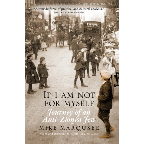 If I Am Not For Myself: Journey of an Anti-Zionist Jew - Paperback