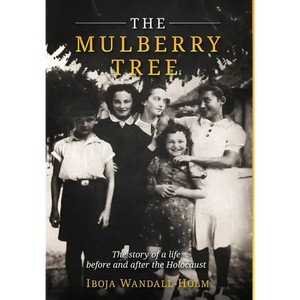 The Mulberry Tree: The story of a life before and after the Holocaust - Hardcover