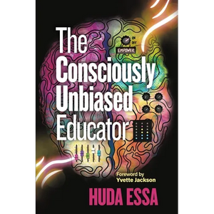 The Consciously Unbiased Educator - Paperback