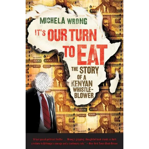 It's Our Turn to Eat: The Story of a Kenyan Whistle-Blower - Paperback