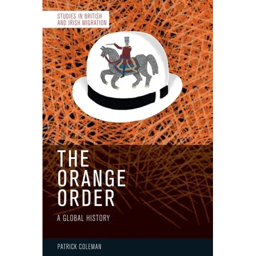 The Orange Order: A Global History - Paperback