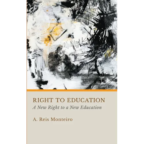 Right to Education: A New Right to a New Education - Hardcover
