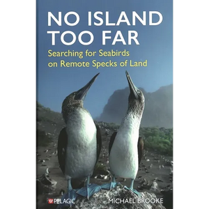 No Island Too Far: Searching for Seabirds on Remote Specks of Land - Hardcover