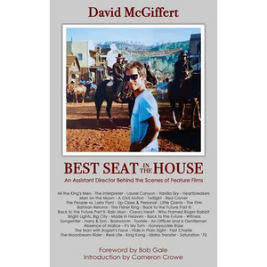 Best Seat in the House - An Assistant Director Behind the Scenes of Feature Films (hardback) - Hardcover