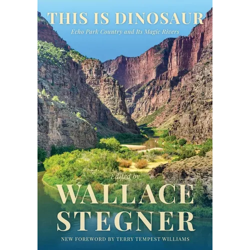 This Is Dinosaur: Echo Park Country and Its Magic Rivers - Paperback