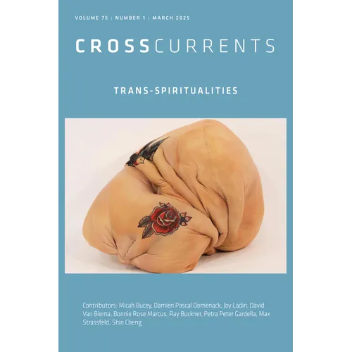 Crosscurrents: Trans-Spiritualities: Volume 75, Number 1, March 2025 - Paperback