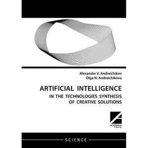Artificial intelligence: AI in the technologies synthesis of creative solutions - Paperback