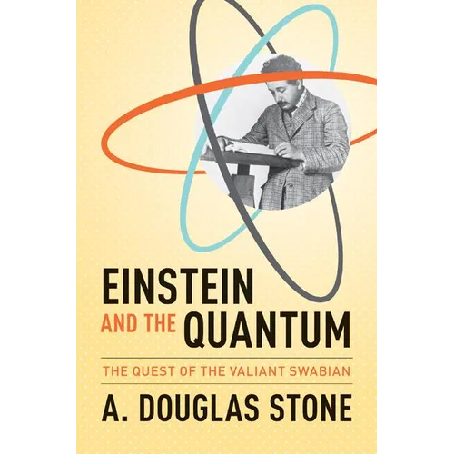 Einstein and the Quantum: The Quest of the Valiant Swabian - Paperback