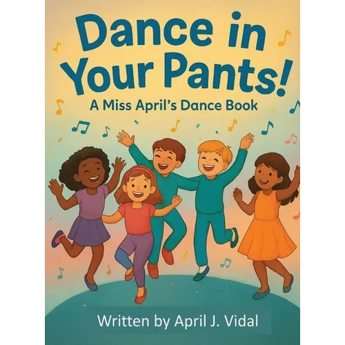 Dance in Your Pants! - Hardcover