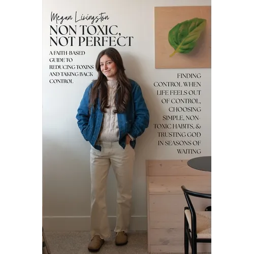 Non Toxic, Not Perfect - Paperback
