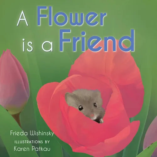A Flower Is a Friend - Hardcover