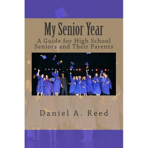 My Senior Year: A Guide for High School Seniors and Their Parents - Paperback