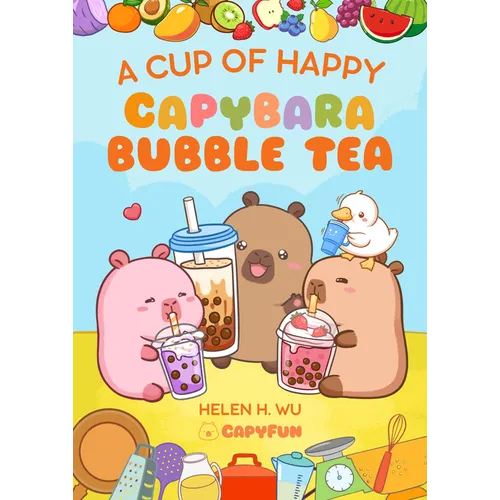 A Cup of Happy: Capybara Bubble Tea - Hardcover