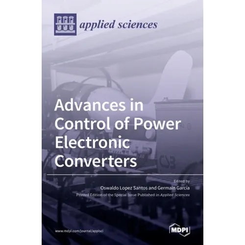 Advances in Control of Power Electronic Converters - Hardcover