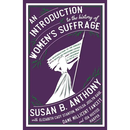 An Introduction to the History of Women's Suffrage - Paperback