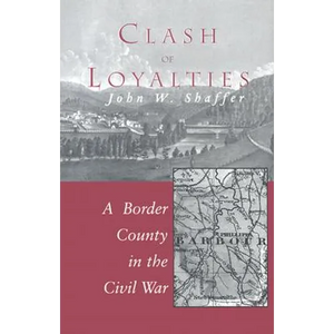 Clash of Loyalties: A Border County in the Civil War - Hardcover