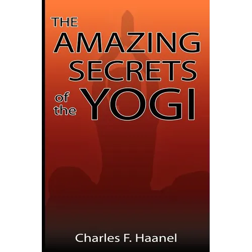 The Amazing Secrets of the Yogi - Paperback