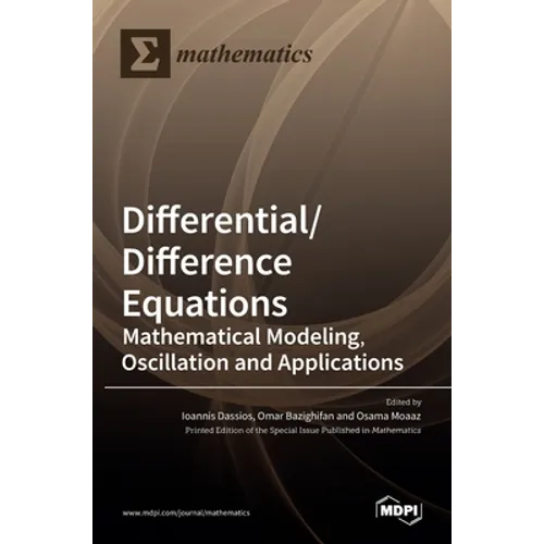 Differential/Difference Equations: Mathematical Modeling, Oscillation and Applications - Hardcover