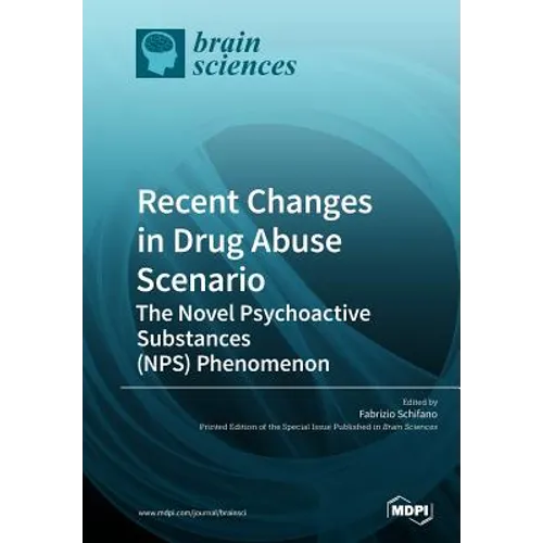 Recent Changes in Drug Abuse Scenario The Novel Psychoactive Substances (NPS) Phenomenon - Paperback