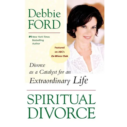 Spiritual Divorce: Divorce as a Catalyst for an Extraordinary Life - Paperback