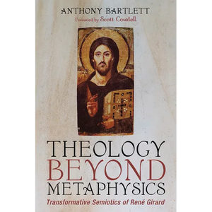 Theology Beyond Metaphysics: Transformative Semiotics of René Girard - Paperback