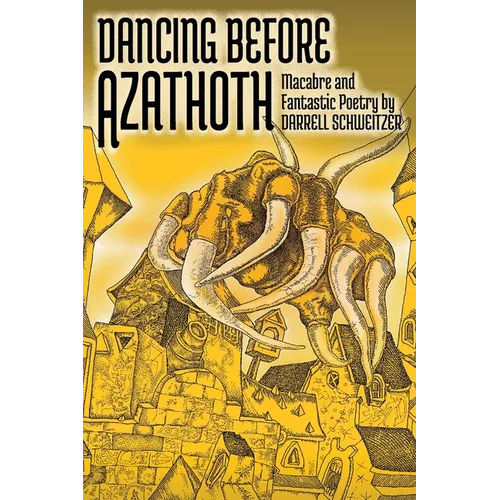 Dancing Before Azathoth: Macabre and Fantastic Poetry - Paperback