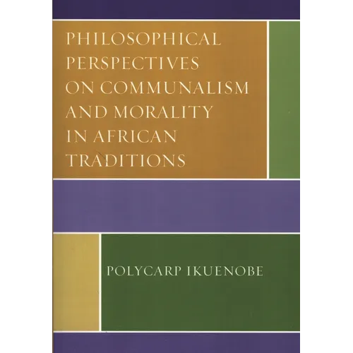 Philosophical Perspectives on Communalism and Morality in African Traditions - Paperback
