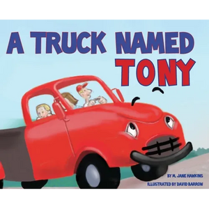 A Truck Named Tony - Hardcover