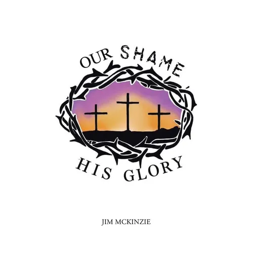 Our Shame for His Glory - Paperback