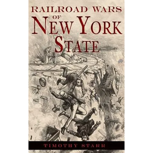 Railroad Wars of New York State - Hardcover