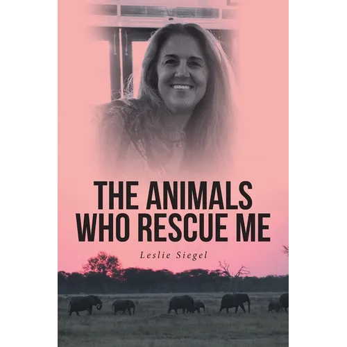 The Animals Who Rescue Me - Paperback