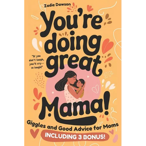 You're Doing Great Mama!: Giggles and Good Advice for Moms Postpartum Book for New Moms Mothers Day Gift - Paperback