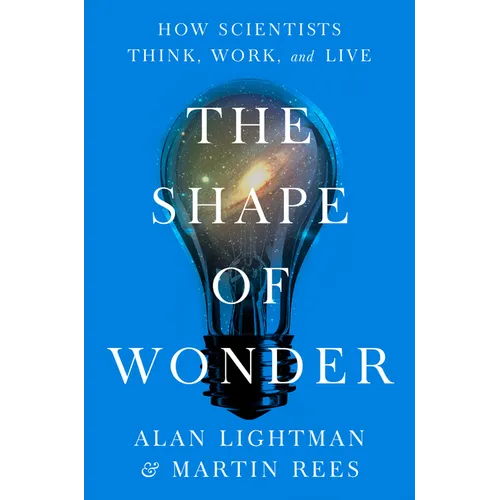 The Shape of Wonder: How Scientists Think, Work, and Live - Hardcover