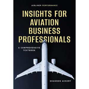 Airliner Performance: Insights for Aviation Business Professionals - Paperback