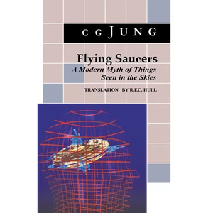 Flying Saucers: A Modern Myth of Things Seen in the Sky. (from Vols. 10 and 18, Collected Works) - Paperback