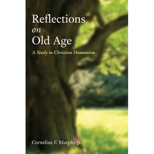 Reflections on Old Age: A Study in Christian Humanism - Paperback