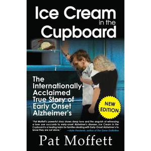 Ice Cream in the Cupboard: A True Story of Early Onset Alzheimer's - Paperback