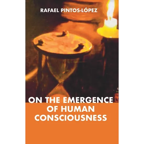 On the Emergence of Human Consciousness - Paperback
