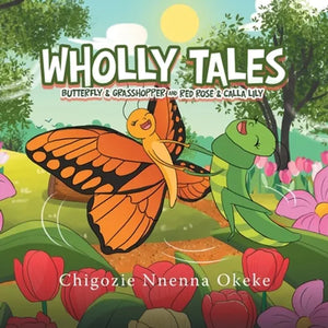 Wholly Tales: Butterfly & Grasshopper and Red Rose & Calla Lily - Paperback
