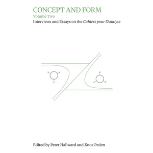 Concept and Form, Volume 2: Interviews and Essays on Cahiers Pour l'Analyse - Paperback