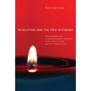 Revelation and the Two Witnesses - Paperback