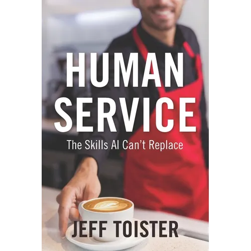 Human Service: The Skills AI Can't Replace - Paperback
