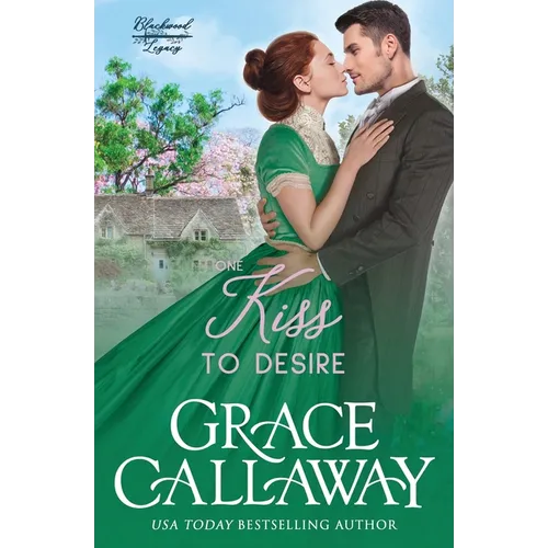 One Kiss to Desire: A Grumpy Sunshine Hot Historical Romance - Paperback